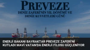 Enerji Bakanı Bayraktar Preveze Zaferi'ni Kutladı Mavi Vatan'da Enerji Filosu Güçleniyor