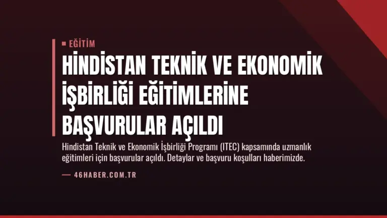 Hindistan Teknik ve Ekonomik İşbirliği Eğitimlerine Başvurular Açıldı
