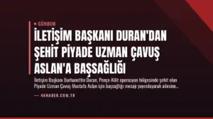 İletişim Başkanı Duran'dan Şehit Piyade Uzman Çavuş Aslan'a Başsağlığı