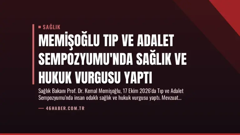 Memişoğlu Tıp ve Adalet Sempozyumu’nda Sağlık ve Hukuk Vurgusu Yaptı