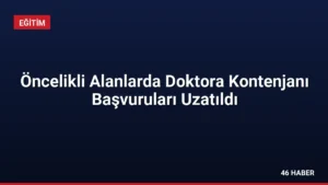 Öncelikli Alanlarda Doktora Kontenjanı Başvuruları Uzatıldı