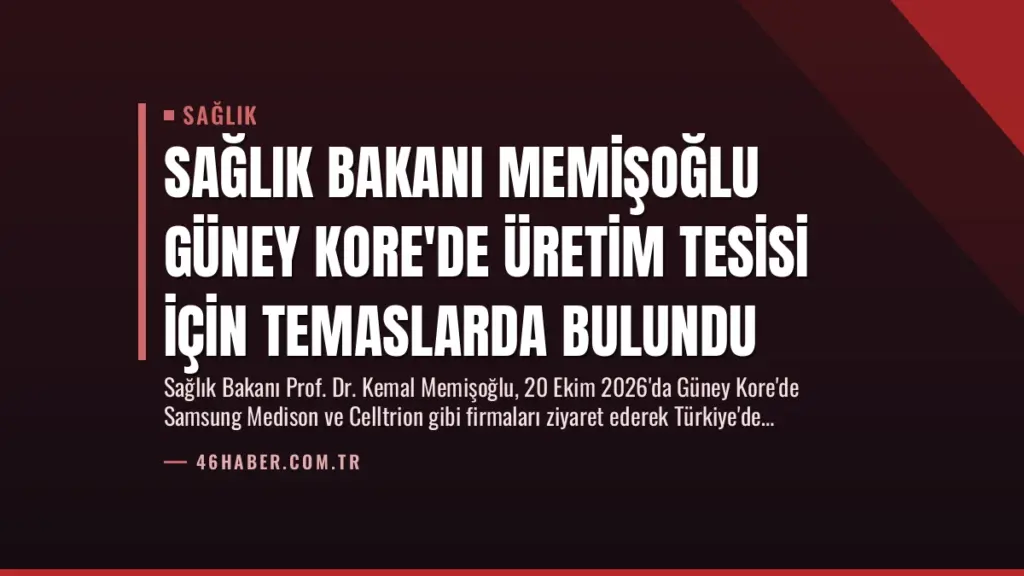 Sağlık Bakanı Memişoğlu Güney Kore'de Üretim Tesisi İçin Temaslarda Bulundu