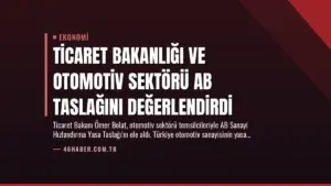 Ticaret Bakanlığı ve Otomotiv Sektörü AB Taslağını Değerlendirdi