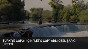 Türkiye COP31 İçin "Let's COP" Adlı Özel Şarkı Üretti