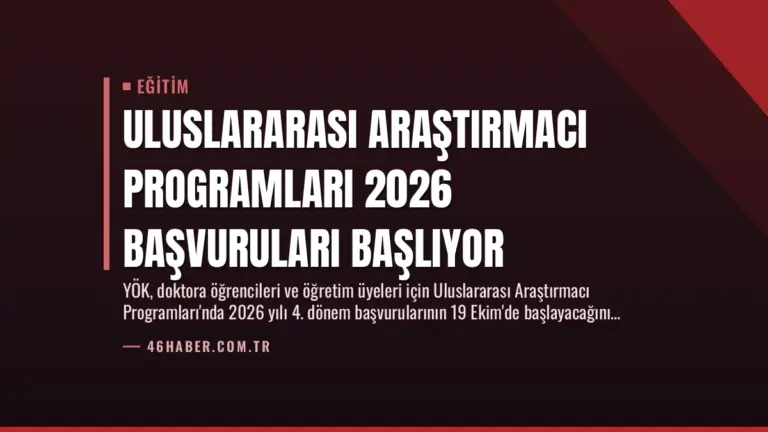 Uluslararası Araştırmacı Programları 2026 Başvuruları Başlıyor