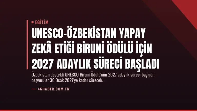 UNESCO-Özbekistan Yapay Zekâ Etiği Biruni Ödülü için 2027 Adaylık Süreci Başladı