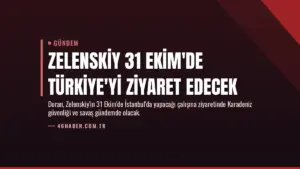 Zelenskiy 31 Ekim'de Türkiye'yi Ziyaret Edecek