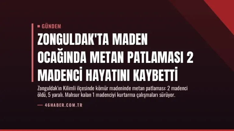 Zonguldak’ta Maden Ocağında Metan Patlaması 2 Madenci Hayatını Kaybetti